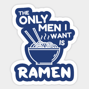 The only men I want is ramen Sticker